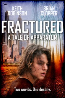 Fractured (Book 1) - Keith Robinson, Brian Clopper