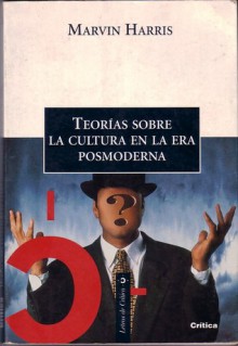 Teorías sobre la cultura en la era posmoderna - Marvin Harris, Santiago Jordán