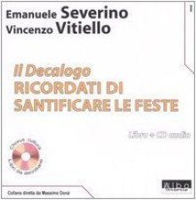 Il Decalogo - Emanuele Severino, Vincenzo Vitiello