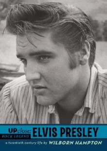 Up Close: Elvis Presley - Wilborn Hampton