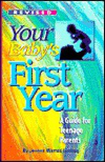 Your Baby's First Year: A Guide for Teenage Parents - Jeanne Warren Lindsay