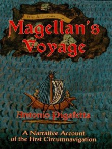 Magellan's Voyage: A Narrative Account of the First Circumnavigation: v. 1 (Dover Books on Travel, Adventure) - Antonio Pigafetta