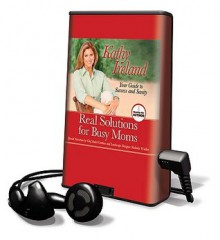 Real Solutions for Busy Moms [With Earbuds] - Kathy Ireland