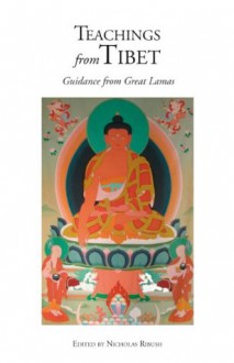 Teachings from Tibet: Guidance from Great Lamas - Lama Thubten Yeshe, Thubten Zopa, Nicholas Ribush