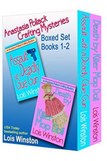 Anastasia Pollack Crafting Mysteries Boxed Set: Books 1-2 - Lois Winston