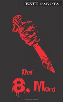 Der 8. Mord - Kate Dakota