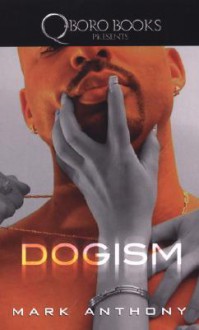 Dogism - Mark Anthony