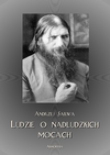 Ludzie o nadludzkich mocach - ebook - Andrzej Sarwa