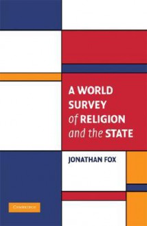 A World Survey of Religion and the State - Jonathan Fox