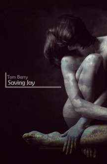 Saving Jay - Tom Barry