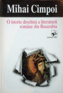 O istorie deschisă a literaturii române din Basarabia - Mihai Cimpoi