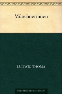 Münchnerinnen (German Edition) - Ludwig Thoma