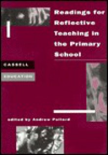 Readings for Reflective Teaching in the Primary School - Andrew Pollard