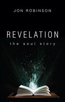 Revelation: The Soul Story - Jon Robinson