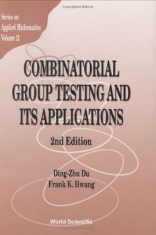 Combinatorial Group Testing and Its Applications (2nd Edition) - Ding-Zhu Du, Frank K. Hwang