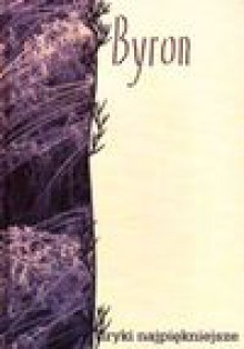 Liryki najpiękniejsze - George Gordon Byron Byron