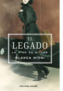 El legado. La hija de Hitler - Blanca Miosi