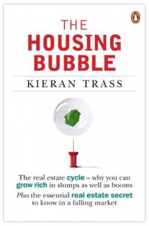 The Housing Bubble - Kieran Trass