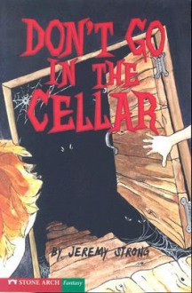 Don't Go in the Cellar - Jeremy Strong