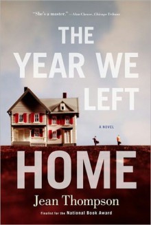 The Year We Left Home - Jean Thompson