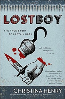 Lost Boy: The True Story of Captain Hook - Christina Henry