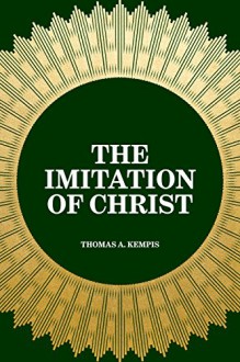 The Imitation of Christ - Thomas A. Kempis