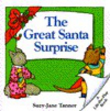 The Great Santa Surprise (Lift-the-Flap Book (Harperfestival).) - Suzy-Jane Tanner