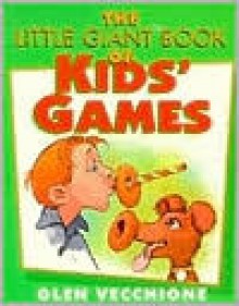 The Little Giant® Book of Kids' Games - Glen Vecchione