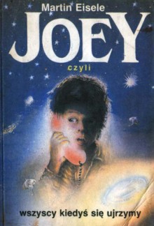 Joey, czyli wszyscy się kiedyś ujrzymy - Martin Eisele