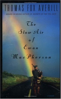 The Slow Air of Ewan Macpherson - Thomas Fox Averill