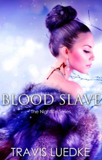 Blood Slave - Travis Luedke