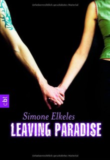 Leaving Paradise - Simone Elkeles,Katrin Weingran