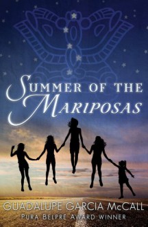 Summer of the Mariposas - Guadalupe Garcia McCall