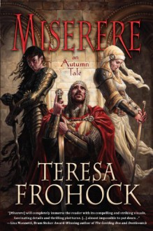 Miserere: An Autumn Tale - Teresa Frohock