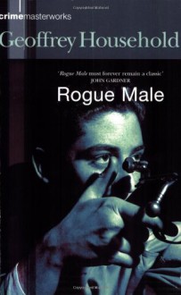 Rogue Male - Geoffrey Household