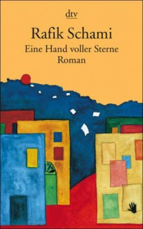 Eine Hand voller Sterne: Roman - Rafik Schami