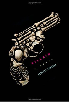 Villain: A Novel - Shuichi Yoshida