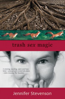 Trash, Sex, Magic - Jennifer Stevenson