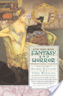 The Year's Best Fantasy and Horror: Thirteenth Annual Collection - Ellen Datlow, Terri Windling, Linnet Taylor, Kim Newman