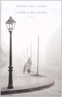 L'ombra del vento - Carlos Ruiz Zafón, Lia Sezzi