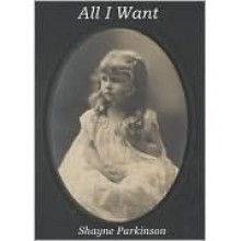 All I Want - Shayne Parkinson