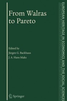 From Walras to Pareto - Jürgen G. Backhaus, J.A. Hans Maks