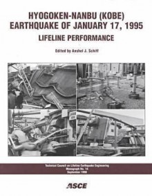 Hyogoken-Nanbu (Kobe) Earthquake of January 17, 1995: Lifeline Performance - Anshel J. Schiff