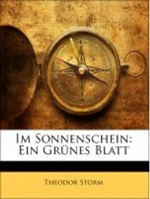 Im Sonnenschein/Ein grünes Blatt - Theodor Storm