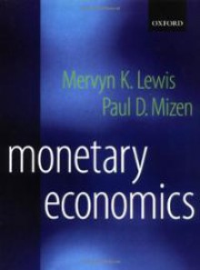 Monetary Economics - Mervyn K. Lewis, Paul D. Mizen