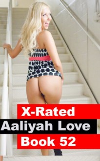 Aaliyah Love Book 52: Good Girl - Gone Bad (Aaliyah Love - From Nude Model to Porn Star) - R.A. Ravenhill