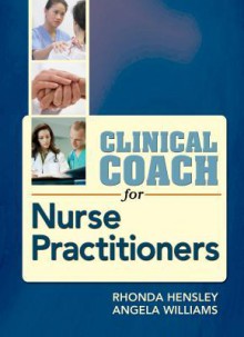 Clinical Coach for Nurse Practitioners - Phonda Hensley, Angela Williams, Phonda Hensley