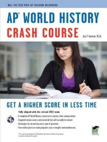 AP World History Crash Course (Advanced Placement (AP) Crash Course) - Jay Harmon