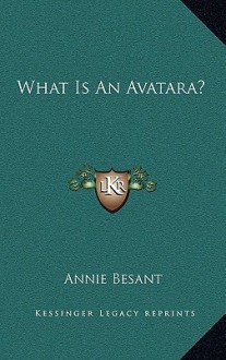 What Is an Avatara? - Annie Besant