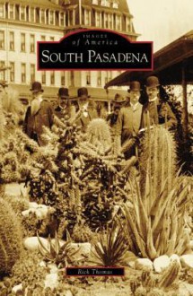 South Pasadena (CA) (Images of America) - Rick Thomas